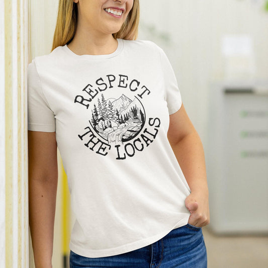 Respect The Locals Nature Shirt