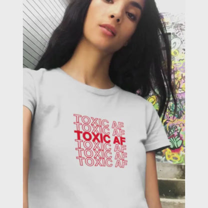 Toxic AF Shirt