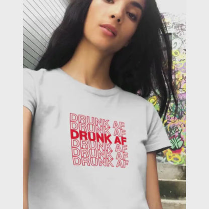 Drunk AF Shirt