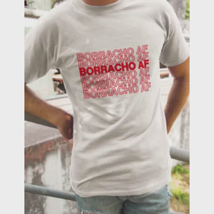 Borracho AF Shirt